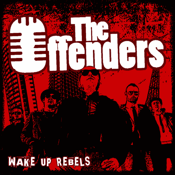 The Offenders - Wake Up Rebels - 2008